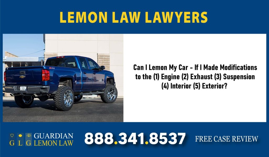 Can I Lemon My Car - If I Made Modifications to the (1) Engine (2) Exhaust (3) Suspension (4) Interior (5) Exterior?
