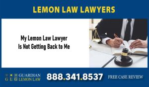 My Lemon Law Lawyer Is Not Getting Back to Me lawsuit lawyer attorney compensation