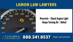 Maverick - Check Engine Light Keeps Turning On - Defect lemon lawyer sue lawsuit return