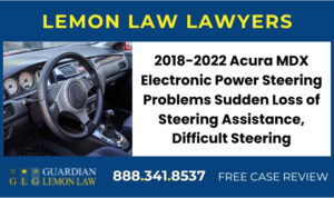 2018-2022 Acura MDX Electronic Power Steering Problems Sudden Loss of Steering Assistance, Difficult Steering lemon law lawyer
