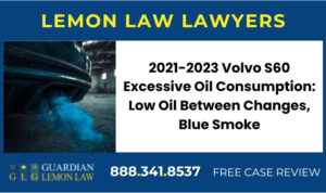 2021-2023 Volvo S60 Excessive Oil Consumption Low Oil Between Changes, Blue Smoke lawyer attorney
