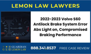 2022-2023 Volvo S60 Antilock Brake System Error Abs Light on, Compromised Braking Performance - Lemon Lawsuit Attorney]