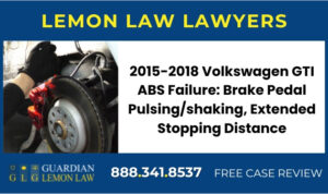 2015-2018 Volkswagen GTI ABS Failure Brake Pedal Pulsingshaking, Extended Stopping Distance lawyer attorney