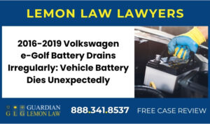 2016-2019 Volkswagen e-Golf Battery Drains Irregularly Vehicle Battery Dies Unexpectedly sue liable incident