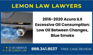 2016-2020 Acura ILX Excessive Oil Consumption Low Oil Between Changes, Blue Smoke sue recall lawyer attorney