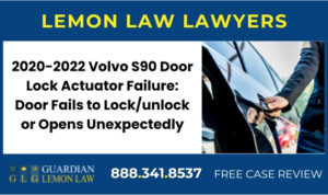 2020-2022 Volvo S90 Door Lock Actuator Failure Door Fails to Lockunlock or Opens Unexpectedly lawyer attorney lemon law