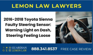 2016-2018 Toyota Sienna Faulty Steering Sensor Warning Light on Dash, Steering Feeling Loose or Overly Stiff recall lawyer attorney