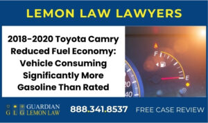 2018-2020 Toyota Camry Reduced Fuel Economy Vehicle Consuming Significantly More Gasoline Than Rated lemon lawyer attorney