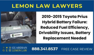 2010-2015 Toyota Prius Hybrid Battery Failure Reduced Fuel Efficiency, Drivability Issues, Battery Replacement Needed recall lemon lawyer attorney