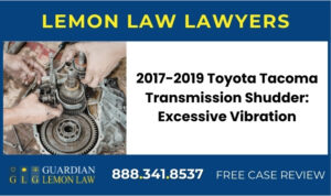 2017-2019 Toyota Tacoma Transmission ShudderHunting Transmission Hunting for the Correct Gear, Excessive Vibration sue liable incident compensation lawyer attorney