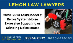 2020-2023 Tesla Model Y Brake System Noise Excessive Squealing or Grinding Noise Issues lemon lawyer attorney