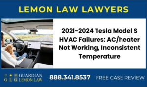 2021-2024 Tesla Model S HVAC Failures ACheater Not Working, Inconsistent Temperature lemon lawyer attorney