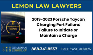 2019-2023 Porsche Taycan Charging Port Failure Failure to Initiate or Maintain a Charge lemon lawyer attorney