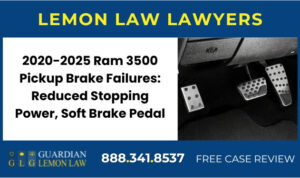2020-2025 Ram 3500 Pickup Brake Failures Reduced Stopping Power, Soft Brake Pedal lemon lawyer attorney