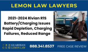 2021-2024 Rivian R1S BatteryCharging Issues Rapid Depletion, Charging Failures, Reduced Range sue lemon lawyer attorney