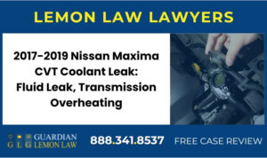 2017-2019 Nissan Maxima CVT Coolant Leak Fluid Leak, Transmission Overheating sue liable incident compensation lemon