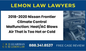 Nissan Frontier Climate Control malfunction ac problems lawyer attorney compensation lemon